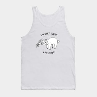 I won't Sleep I Promise Tank Top